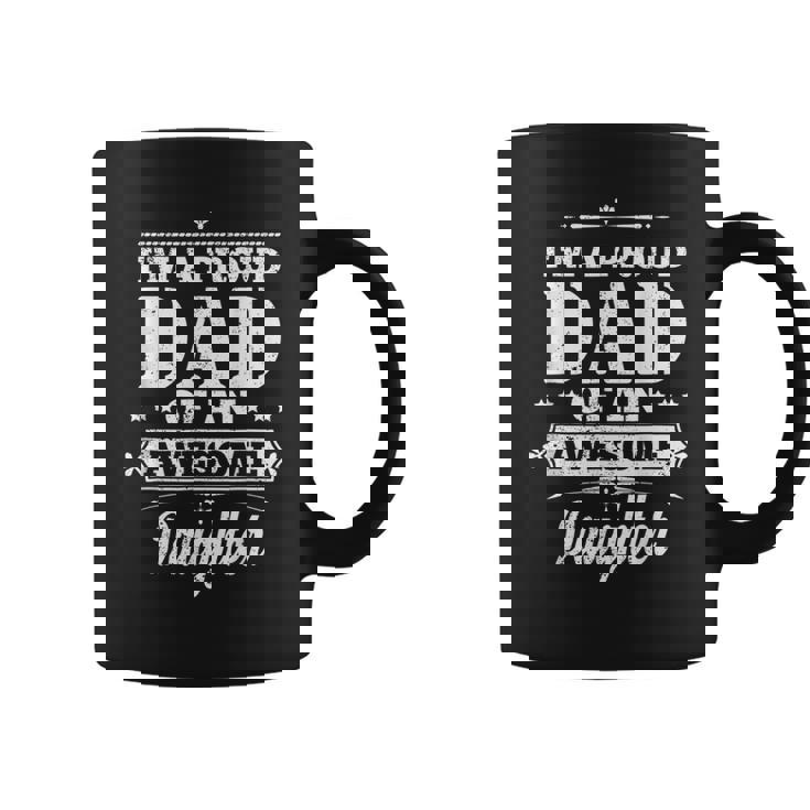 Fathers Day Daughter Daddy Father Im A Proud Dad  Coffee Mug