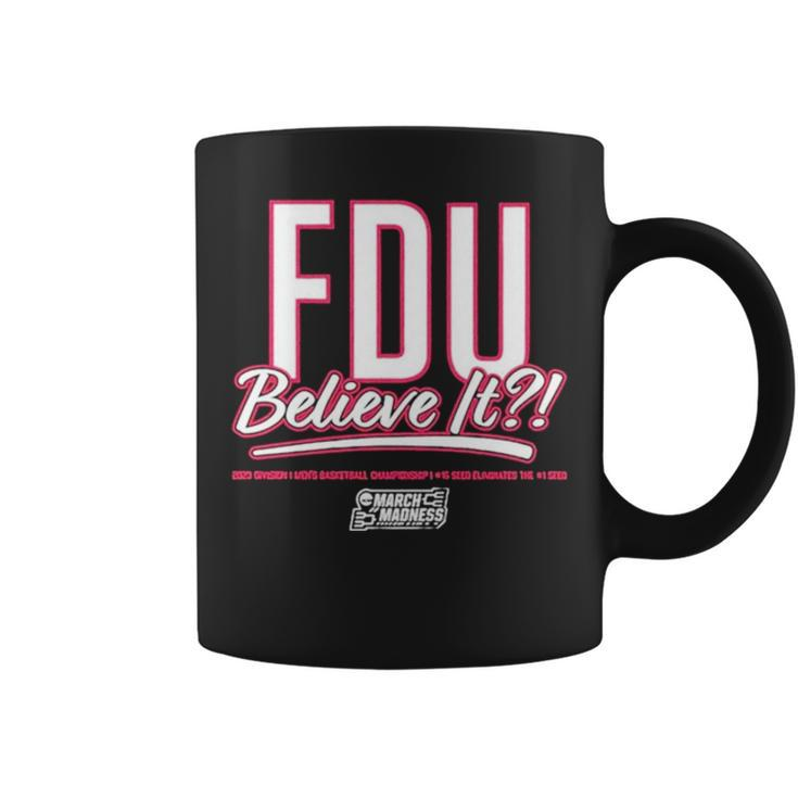 Fdu Knight Believe It March Madness  Coffee Mug