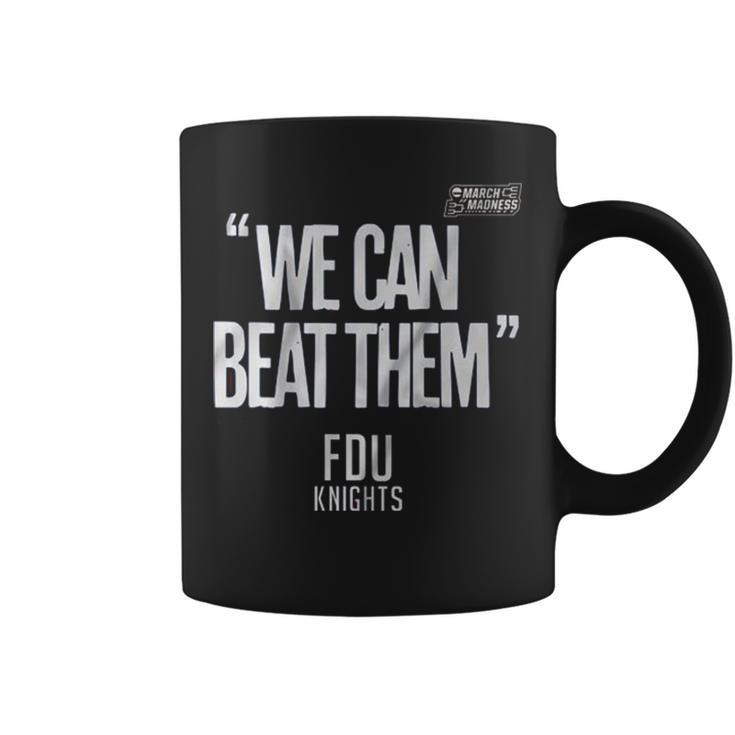 Fdu Knight We Can Beat Them 2023 Men’S Basketball March Madness Coffee Mug