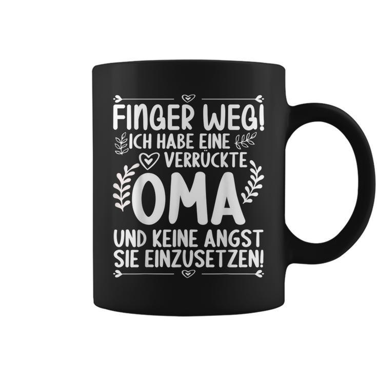 Finger Weg Ich Habe Eine Verrückte Oma Und Keine Angst Oma Tassen