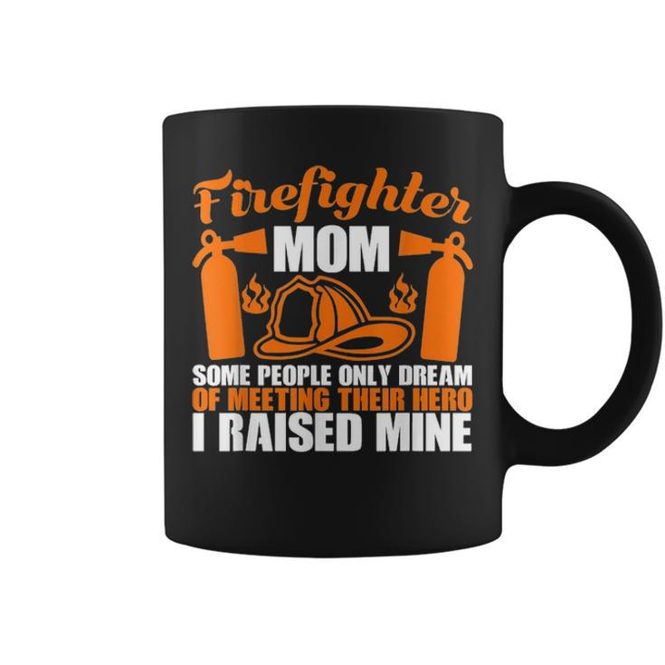 Firefighter Mom Some People Only Dream Of Meeting Their Hero Coffee Mug