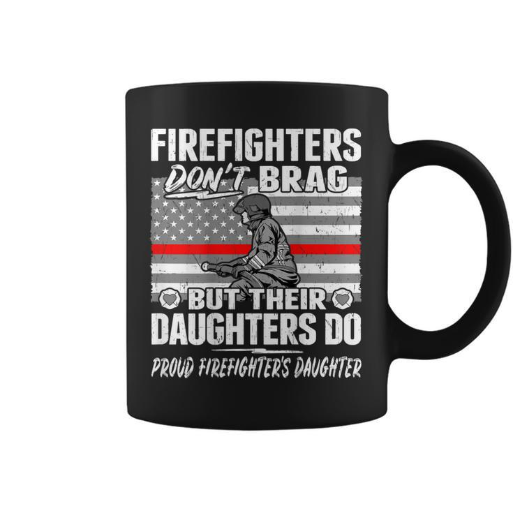Firefighters Dont Brag - Proud Firefighter Daughter Gift  Coffee Mug