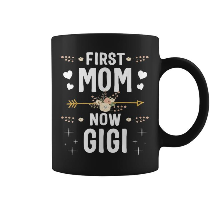 First Mom Now Gigi  New Gigi Mothers Day Gifts 1805 Coffee Mug