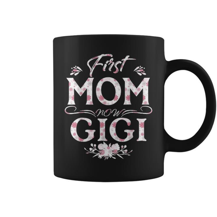 First Mom Now Gigi  New Gigi Mothers Day Gifts 3932 Coffee Mug