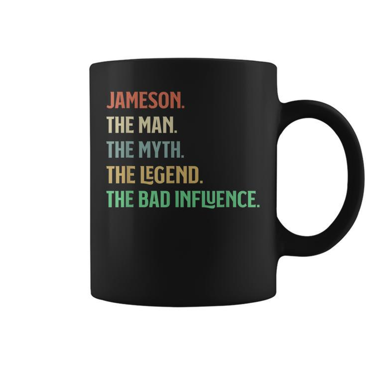 First Name Jameson The Man Myth Legend And Bad Influence Coffee Mug
