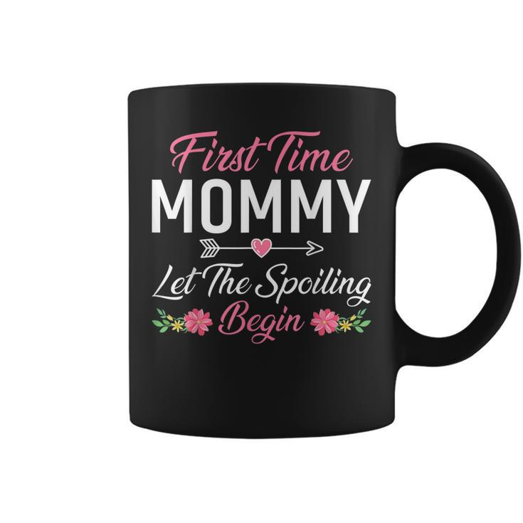 First Time Mommy Let The Spoiling Begin Mothers Day Birthday  Coffee Mug