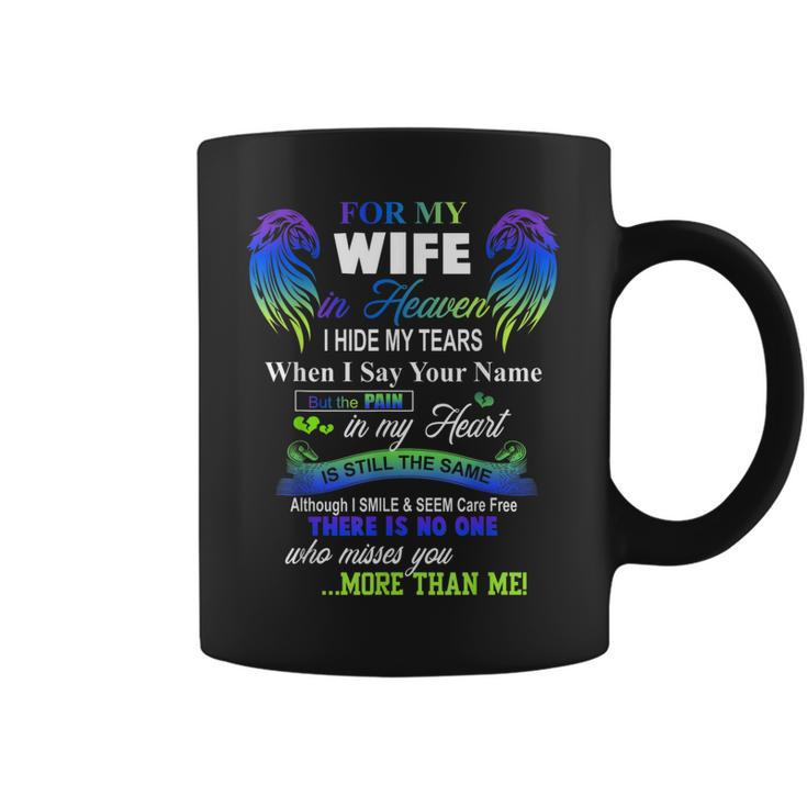 For My Wife In Heaven I Hide My Tears When I Say Your Name  Coffee Mug