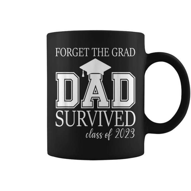 Forget The Grad Dad Survived Class Of 2023 Graduation Gift For Mens Coffee Mug
