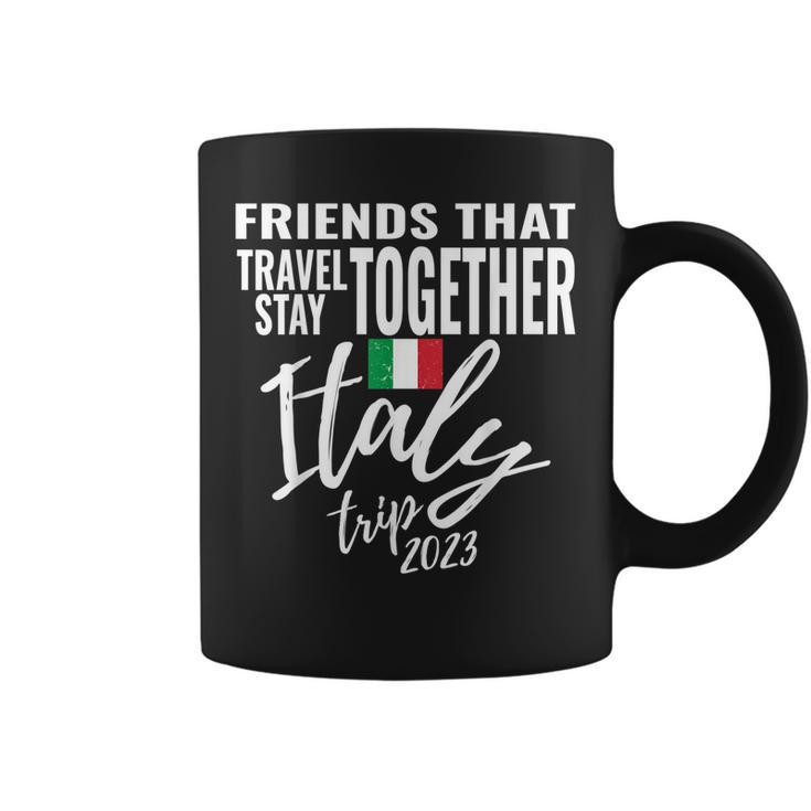 Friends That Travel Together Italy Girls Trip 2023 Group  Coffee Mug