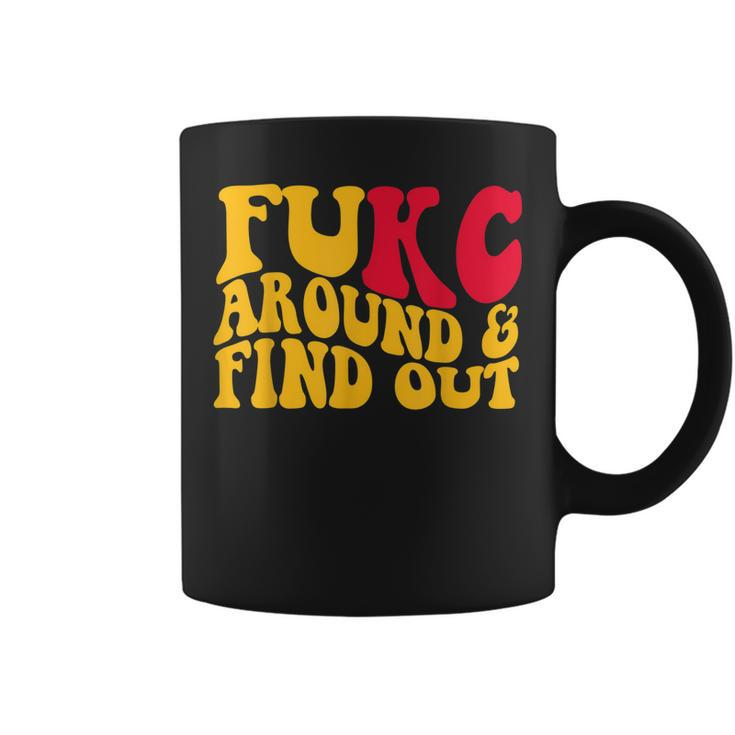 Fukc Around And Find Out  Coffee Mug