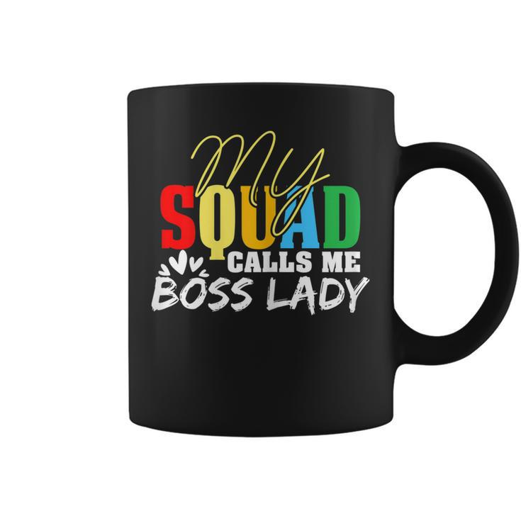 Funny Boss Quotes My Squad Calls Me Boss Lady Gift For Womens Coffee Mug