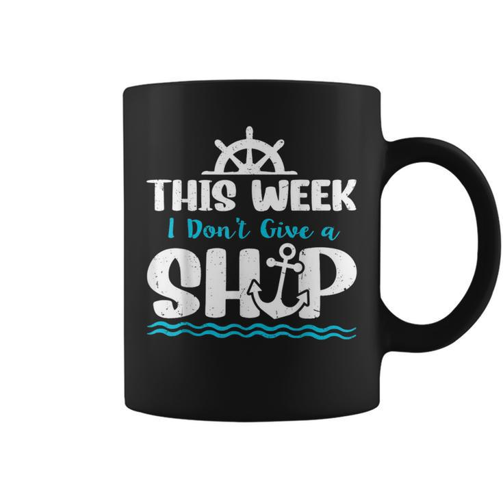 Funny Cruise Ship Quote This Week I Dont Give A Ship Coffee Mug