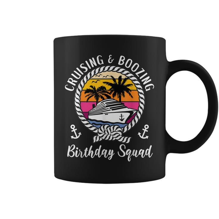 Funny Cruising And Boozing Birthday Cruise Birthday Squad Coffee Mug