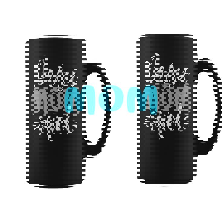 Funny Dance Mom Squad Mothers Day Dance Mom Gift Coffee Mug