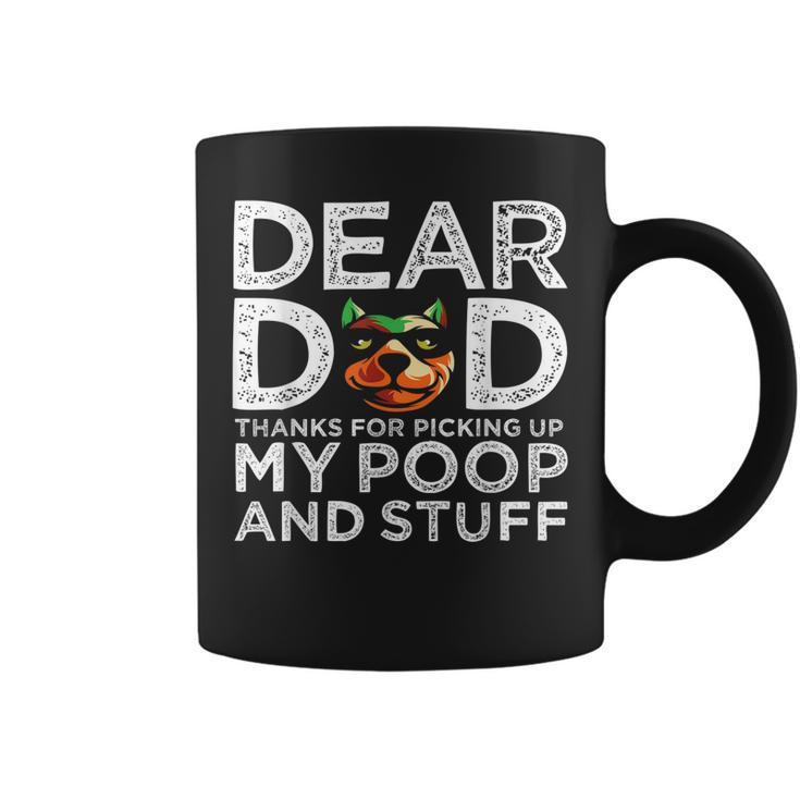 Funny Dog Dear Dad Thanks For Picking Up My Poop And Stuff Gift For Mens Coffee Mug