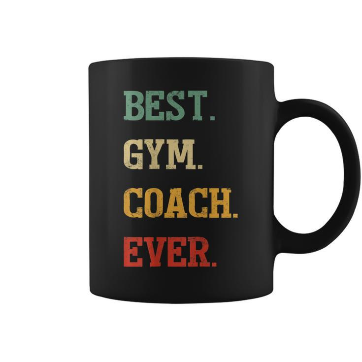 Funny Gym Coach Gift | Best Gym Coach Ever Coffee Mug