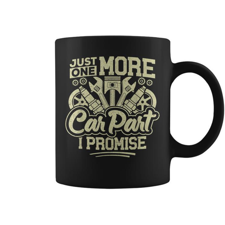 https://i2.cloudfable.net/styles/735x735/128.133/Black/funny-just-one-more-car-part-i-promise-enthusiast-mechanic-coffee-mug-20230515180028-a50q2nvj.jpg