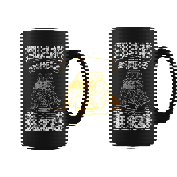 Funny Mechanic Gifts Still Plays With Blocks Coffee Mug