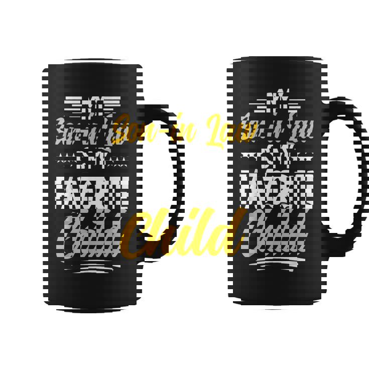 Funny My Son In Law Is My Favorite Child From Mother In Law Coffee Mug