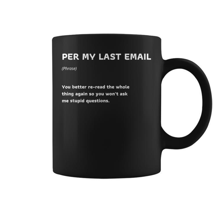 Funny Per My Last Email Office Humor Sarcastic Office Quote  Coffee Mug