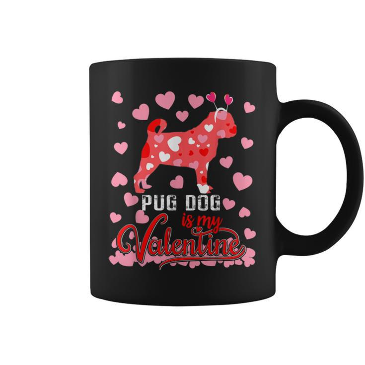 Funny Pug Dog Is My Valentine Dog Lover Dad Mom Boy Girl Coffee Mug