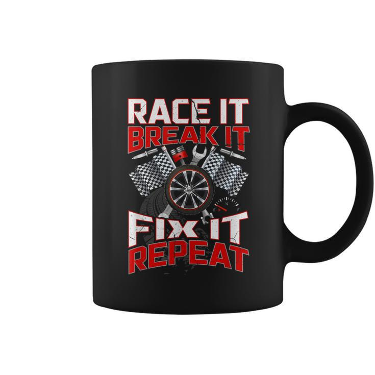 Funny Racing Mechanic  Race It Break It Fix It Repeat Coffee Mug