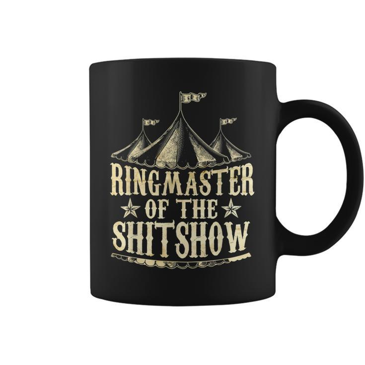 Funny Ringmaster Of The Shitshow Circus Staff Shit Show  Coffee Mug