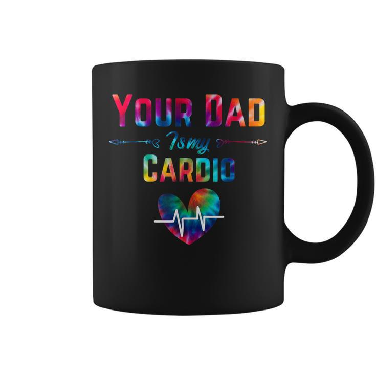 Funny Romantic Saying Your Dad Is My Cardio Tie Dye Print Coffee Mug