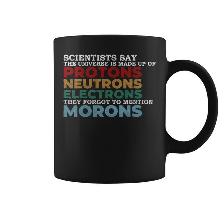 Funny Science Teacher Gift Universe Is Made Up Of Protons Coffee Mug