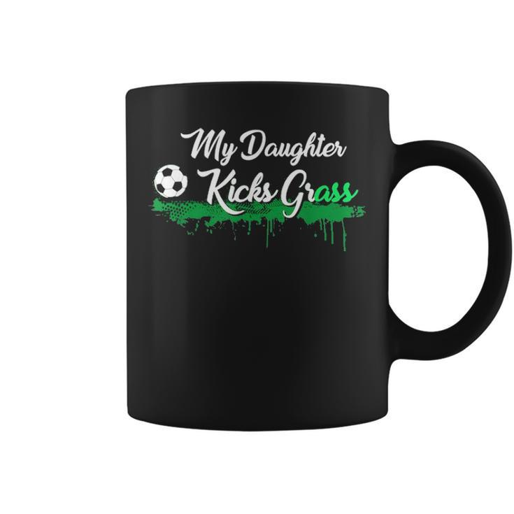 Funny Soccer Dad Mom Gift My Daughter Kicks Grass V2 Coffee Mug