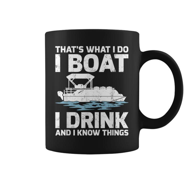 Funny Thats What I Do I Boat I Drink And I Know Things Coffee Mug