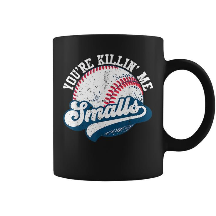 Funny Toddler Softball  Youre Killin Me Smalls  Coffee Mug