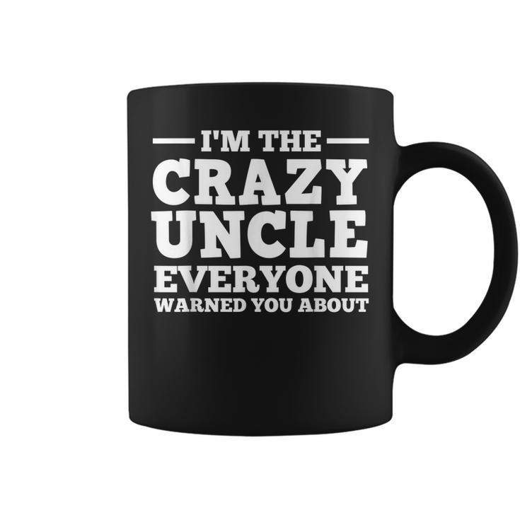 Funny Uncle Design For Men Dad Brother Crazy Uncle Lovers Coffee Mug