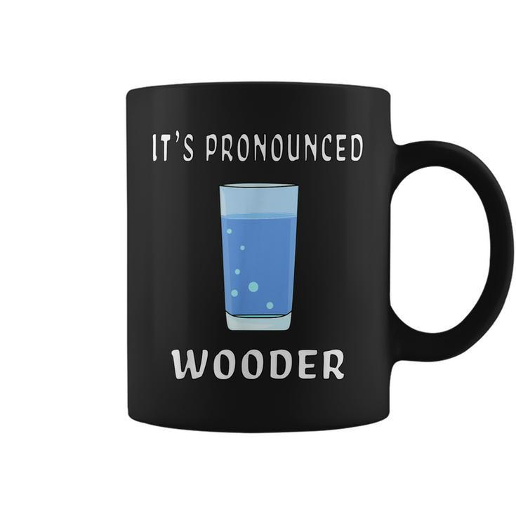 Funny Water Its Pronounced Wooder Philly New Jersey Accent  Coffee Mug