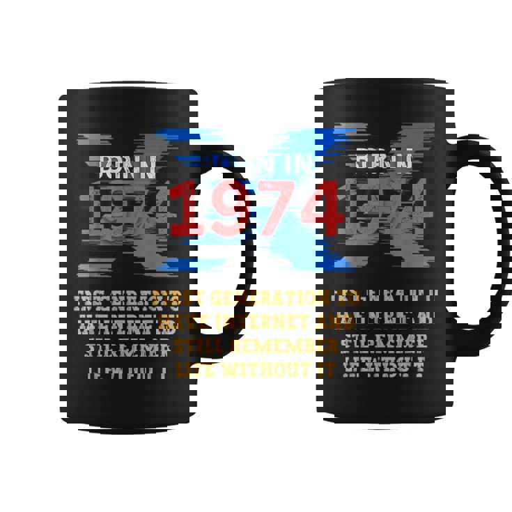 Gen X Born In 1974 Internet Joke Humor Funny Men And Women  Coffee Mug