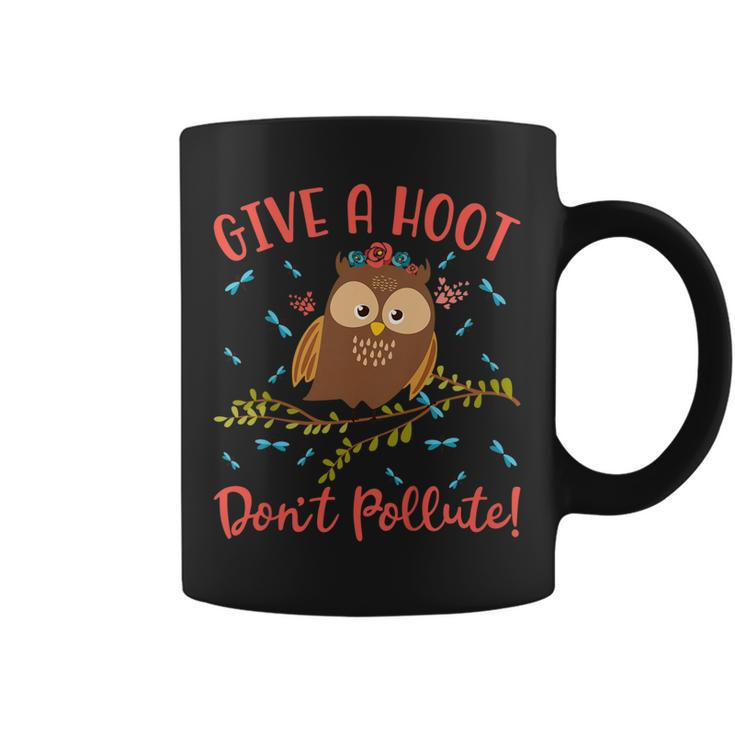 Give A Hoot Dont Pollute Owl  - Earth Day Shirt Gift Coffee Mug