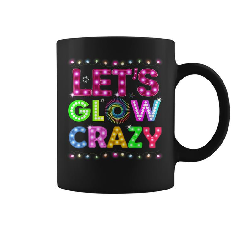 Glow Party Funny Lets Glow Crazy  Coffee Mug
