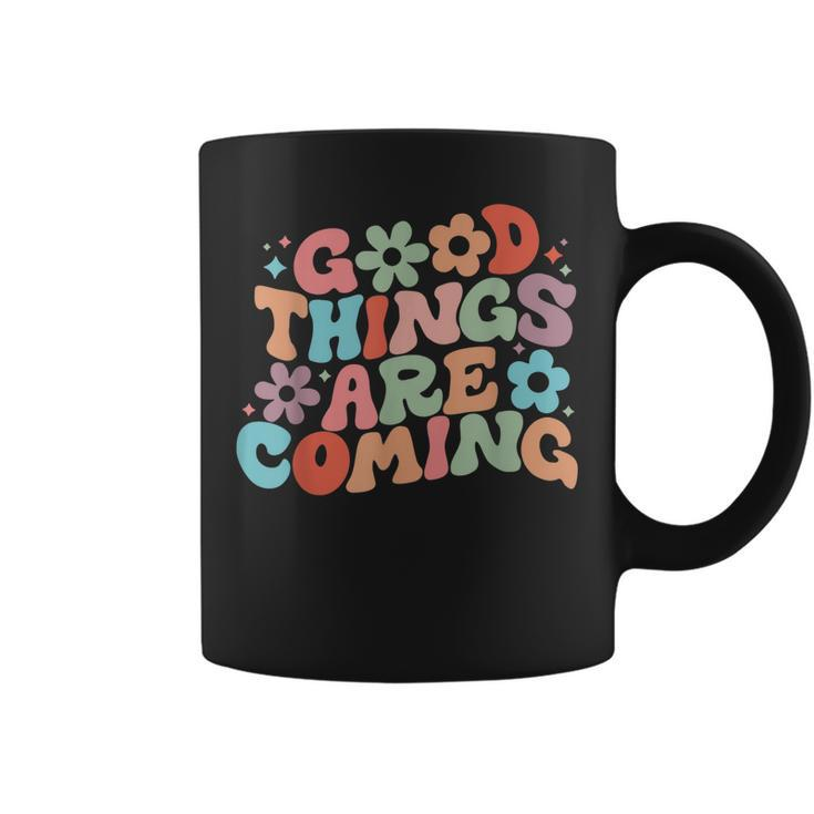 Good Things Are Coming Spread Positivity Motivation Quote  Coffee Mug