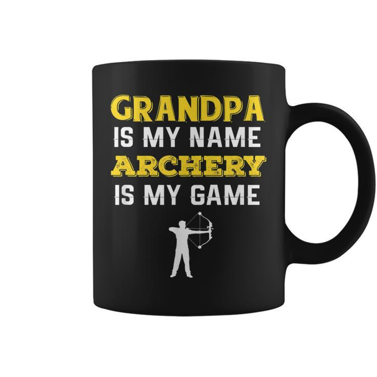 Grandpa Is My Name Archery Is My Game Gift For Mens Coffee Mug