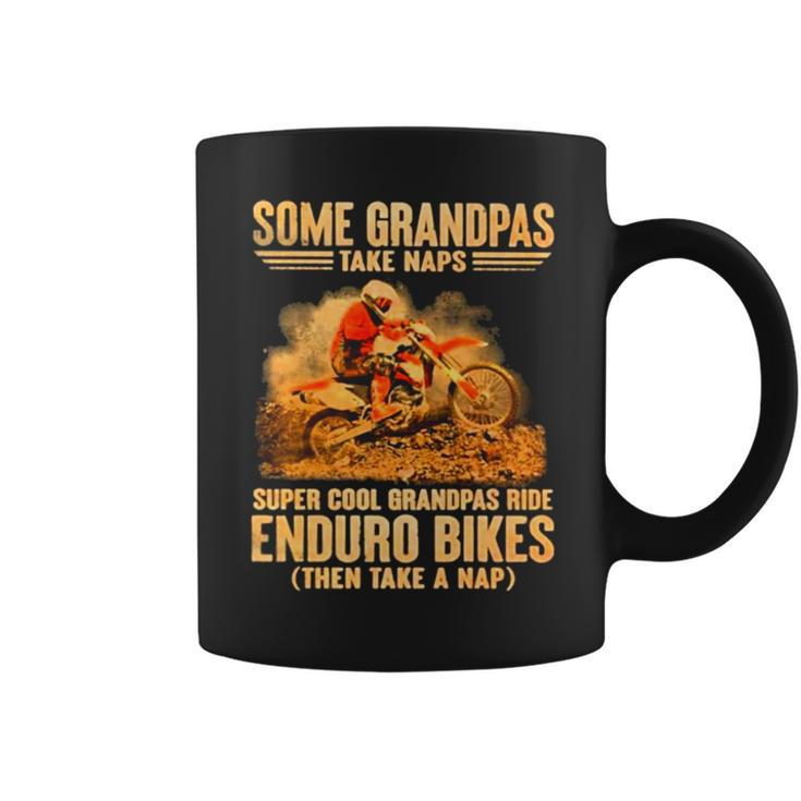 Grandpas Take Naps Dga 127 Super Cool Grandpas Ride Enduro Bike Then Take A Nap Coffee Mug