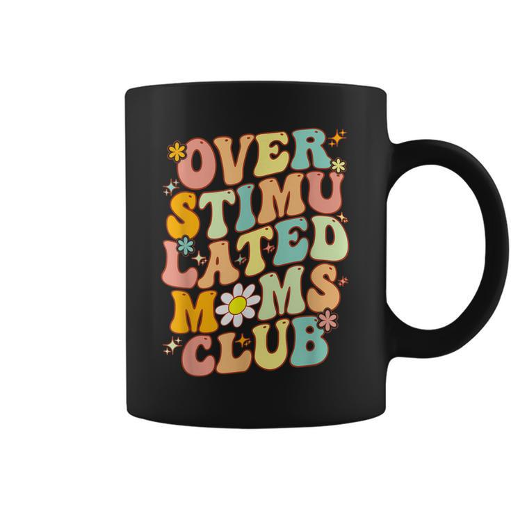 Groovy Overstimulated Moms Club Funny Mom Joke Mothers Day  Coffee Mug