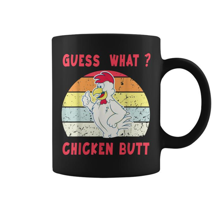 Guess What Chicken Butt Animal  Coffee Mug