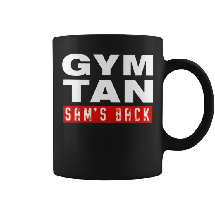 Gym Tan Sam’S Back Coffee Mug