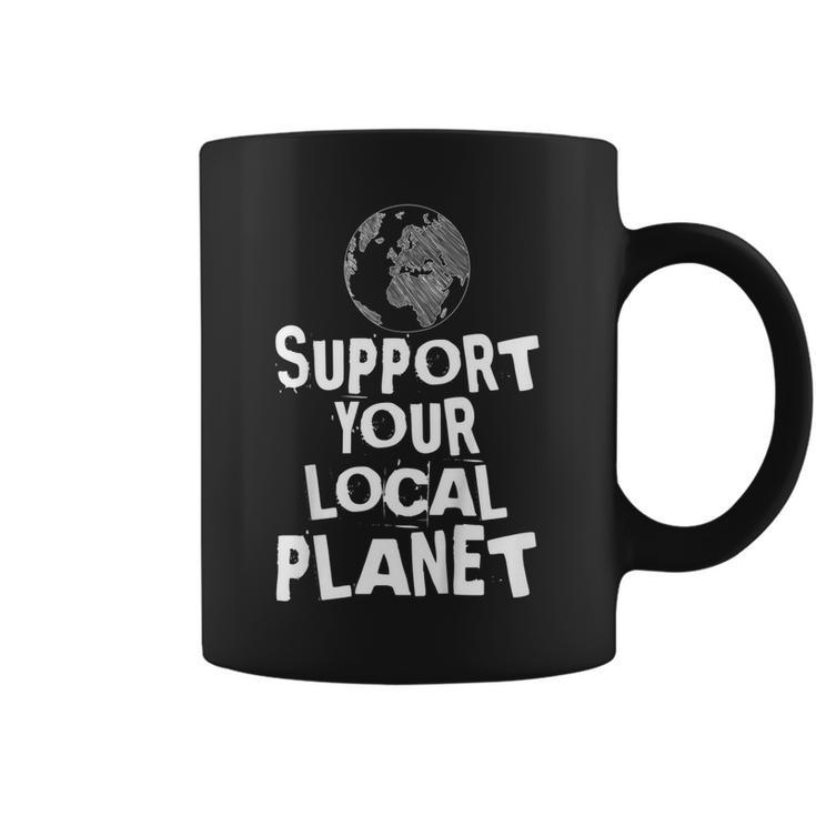 Happy Earth Day Support Your Local Planet Kids Mens Womens  Coffee Mug