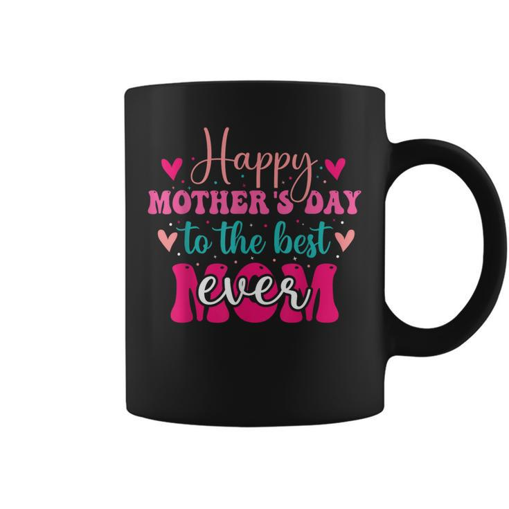 Happy Mothers Day To The Best Mom Ever From Daughter Son  Coffee Mug