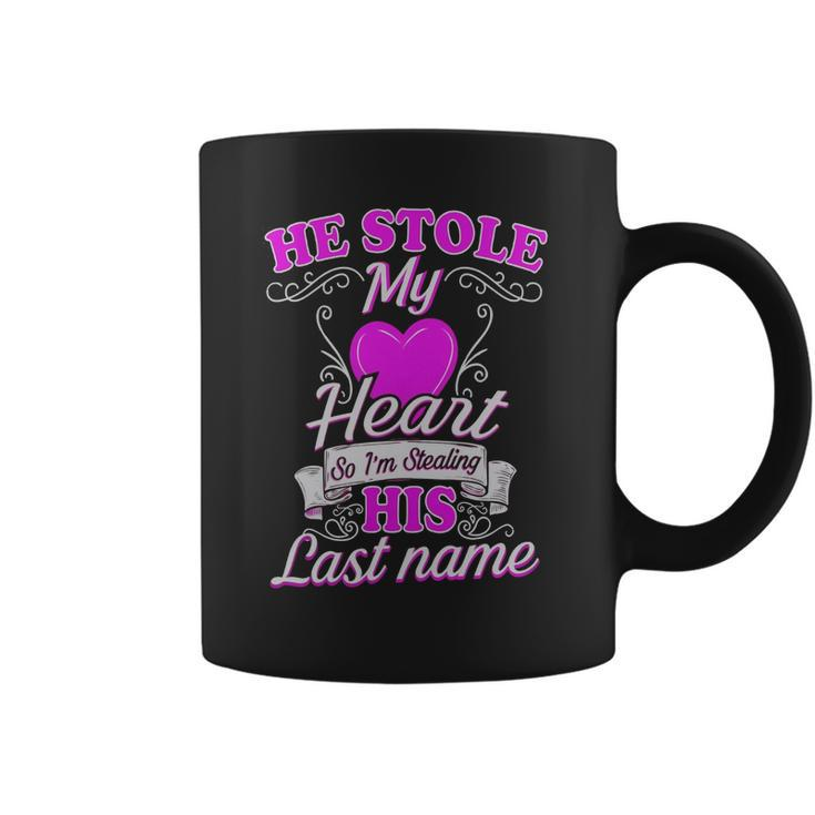 He Stole My Heart So Im Stealing His Last Name Coffee Mug