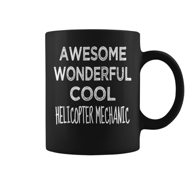 Helicopter Mechanic  Gifts Funny Coffee Mug