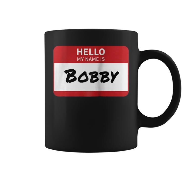 Hello My Name Is Bobby Family Coffee Mug