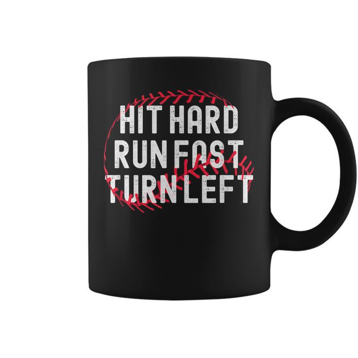 Hit Hard Run Fast Turn Left Funny Baseball Player And Fan  Coffee Mug