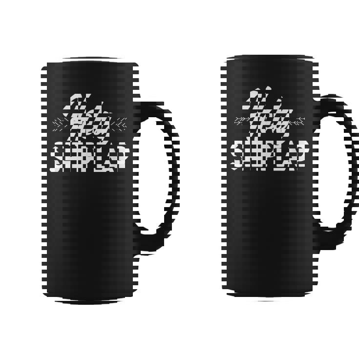 Holy Shiplap Demo Day  Coffee Mug